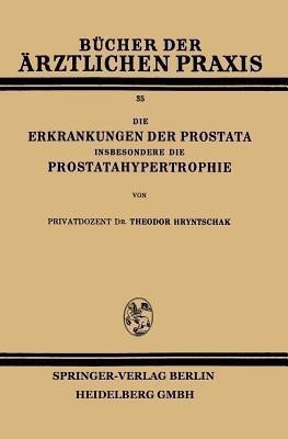 Die Erkrankungen der Prostata Insbesondere die Prostatahypertrophie(German, Paperback, Hryntschak Theodor)