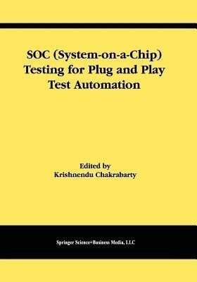 SOC (System-on-a-Chip) Testing for Plug and Play Test Automation(English, Paperback, Chakrabarty Krishnendu)