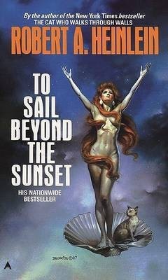 To Sail beyond the Sunset(English, Paperback, Heinlein Robert A.)