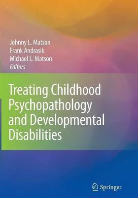 Treating Childhood Psychopathology and Developmental Disabilities(English, Paperback, unknown)