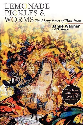Lemonade, Pickles & Worms, the Many Faces of Transition(English, Paperback, Wagner Jamie A)