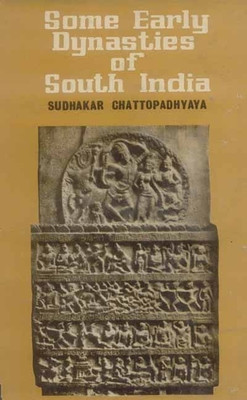 Some Early Dynasties of South India(English, Hardcover, Chattopadhyaya S.)