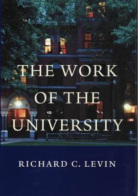 The Work of the University(English, Electronic book text, Levin Richard C)