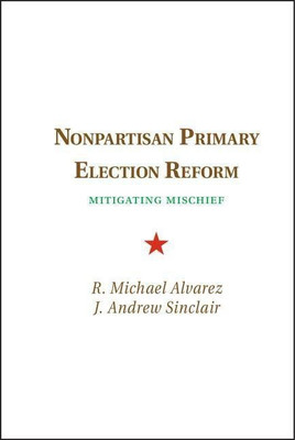 Nonpartisan Primary Election Reform(English, Hardcover, Alvarez R. Michael)