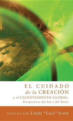 El Cuidado de la Creacion Y El Calentamiento Global(Spanish, Hardcover, Scott Lindy)