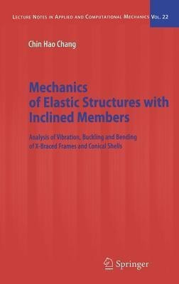 Mechanics of Elastic Structures with Inclined Members(English, Hardcover, Chang Chin Hao)