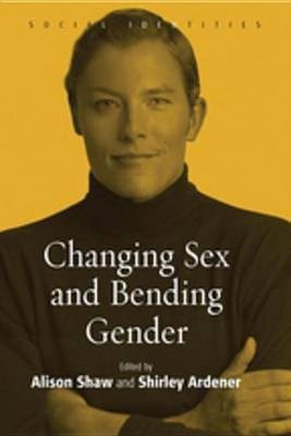 Changing Sex and Bending Gender(English, Electronic book text, unknown)