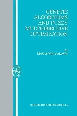 Genetic Algorithms and Fuzzy Multiobjective Optimization(English, Paperback, Sakawa Masatoshi)