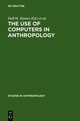 The use of computers in anthropology(English, Hardcover, unknown)