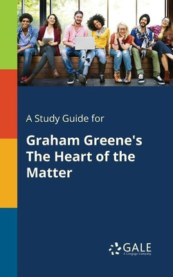 A Study Guide for Graham Greene's The Heart of the Matter(English, Paperback, Gale Cengage Learning)