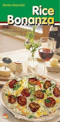 Rice Bonanza  - Mouthwatering Indian and continental vegetarian cuisines and recipes cookbook 01 Edition(English, Paperback, Majumdar Manjira)