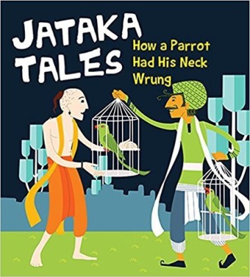 How a Parrot Had His Neck Wrung : Jataka Tales(English, Paperback, unknown)