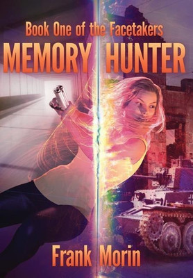 Memory Hunter(English, Hardcover, Morin Frank)