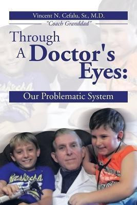 Through a Doctor's Eyes(English, Paperback, Cefalu Vincent N Dr)