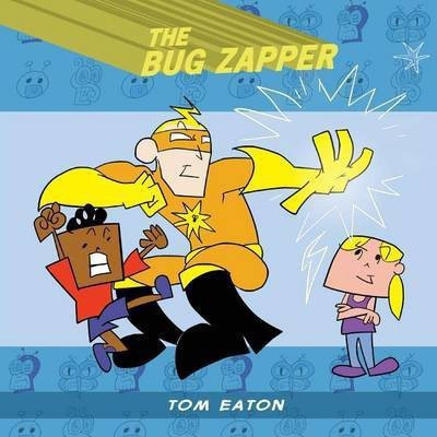 The Bug Zapper(English, Paperback, Eaton Tom)