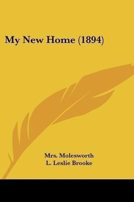 My New Home (1894)(English, Paperback, Molesworth Mrs)