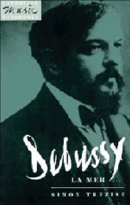 Debussy: La Mer(English, Hardcover, Trezise Simon)