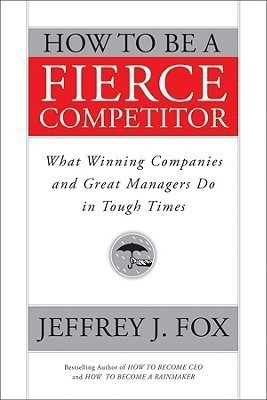How to be a Fierce Competitor(English, Hardcover, Fox Jeffrey J.)