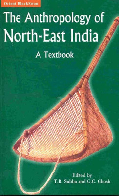 The Anthropology of North-East India(English, Paperback, Subba Tanka Bahadur)
