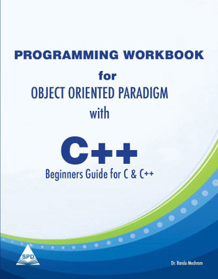 Object Oriented Paradigm with C++ Beginners Guide for C and C++(English, Paperback, Meshram B. B.)