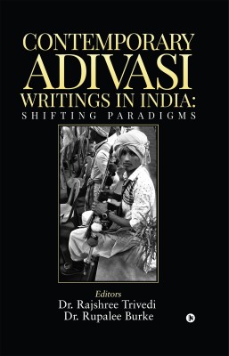 Contemporary Adivasi Writings in India(English, Hardcover, Trivedi Rupalee Burke Rajshree)