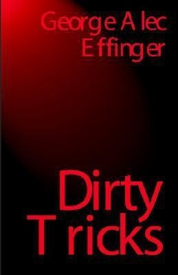 Dirty Tricks(English, Paperback, Effinger George A)
