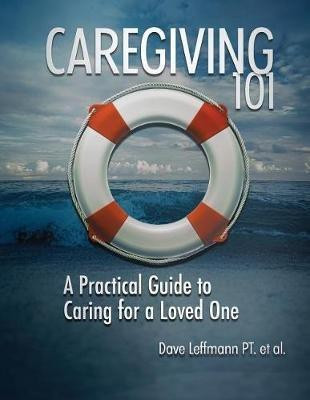 Caregiving 101(English, Paperback, Leffmann Dave)