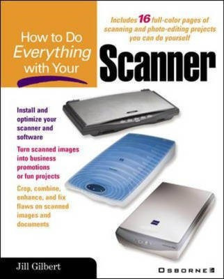 How to Do Everything with Your Scanner(English, Paperback, Gilbert Jill)