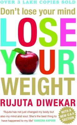 Don't Lose Your Mind Lose Your Weight(English, Paperback, Diwekar Rujuta)