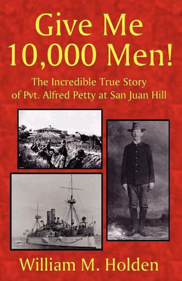 Give Me 10,000 Men!(English, Paperback, Holden William M)