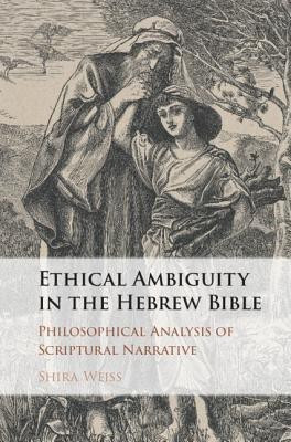 Ethical Ambiguity in the Hebrew Bible(English, Hardcover, Weiss Shira)