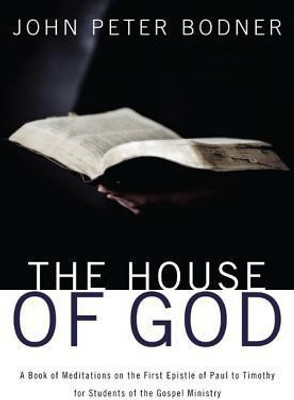 The House of God(English, Paperback, Bodner Rev John Peter)