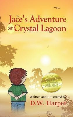 Jace's Adventure at Crystal Lagoon(English, Paperback, Harper D W)