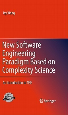 New Software Engineering Paradigm Based on Complexity Science(English, Hardcover, Xiong Jay)