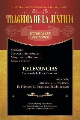 Tragedia de La Justicia(English, Paperback, De La Rosa Hickerson Gustavo)