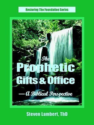 The Prophetic Gifts & Office - A Biblical Perspective(English, Paperback, Lambert Steven)