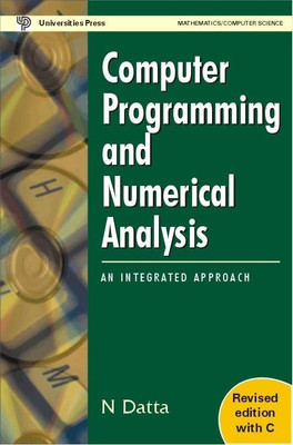 Computer Programming and Numerical Analysis Revised Edition with C(English, Paperback, Datta N.)
