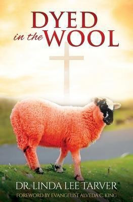 Dyed in the Wool(English, Paperback, Tarver Linda Lee Dr)