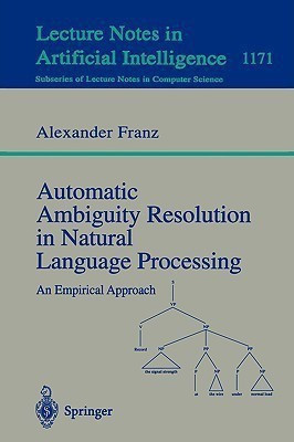 Automatic Ambiguity Resolution in Natural Language Processing(English, Paperback, Franz Alexander)