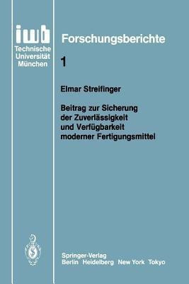 Beitrag zur Sicherung der Zuverlaessigkeit und Verfuegbarkeit moderner Fertigungsmittel(German, Paperback, Streifinger Elmar)
