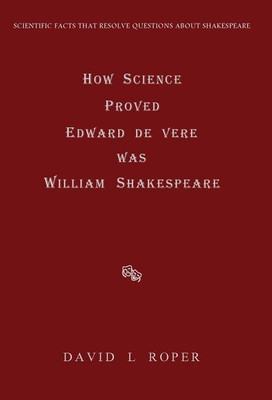 HOW SCIENCE PROVED EDWARD DE VERE WAS WILLIAM SHAKESPEARE(English, Hardcover, unknown)