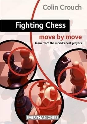 Fighting Chess: Move by Move(English, Paperback, Crouch Colin)