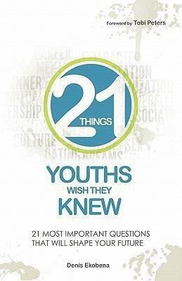 21 Things Youths Wish They Knew(English, Paperback, Ekobena Denis)