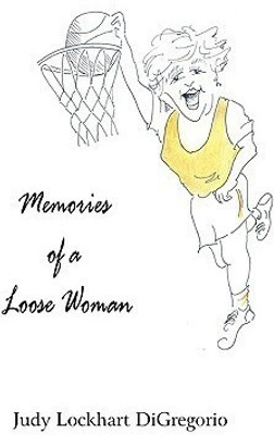 Memories of a Loose Woman(English, Paperback, DiGregorio Judy Lockhart)