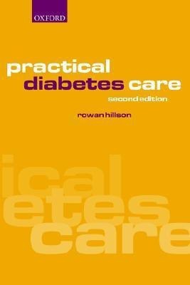 Practical Diabetes Care 2nd  Edition(English, Paperback, Hillson Rowan MBE, MD, FRCP)