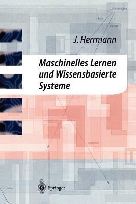 Maschinelles Lernen und Wissensbasierte Systeme(German, Paperback, Herrmann Jurgen)