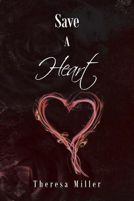 Save A Heart(English, Paperback, Miller Theresa)