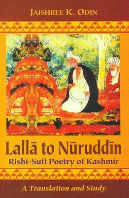 Lalla to Nuruddin:  - A Translation and Study(English, Paperback, Odin Jaishree K.)
