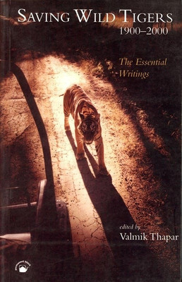 Saving Wild Tigers 1920-2000(English, Paperback, Thapar Valmik)