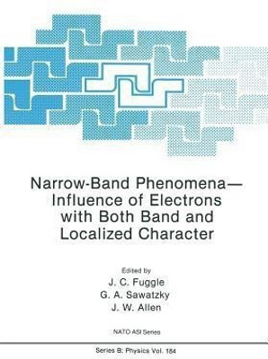 Narrow-Band Phenomena-Influence of Electrons with Both Band and Localized Character(English, Paperback, unknown)